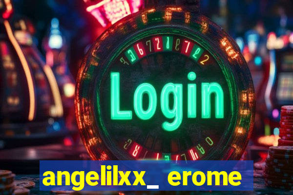 angelilxx_ erome